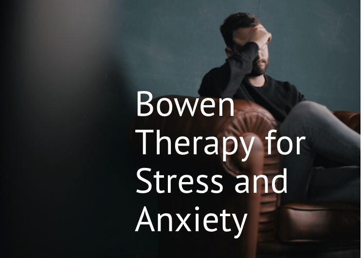 Bowen Therapy for Stress and Anxiety