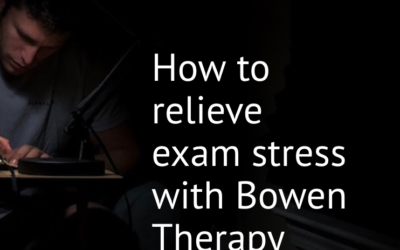 How to Relieve Exam Stress with Bowen Therapy